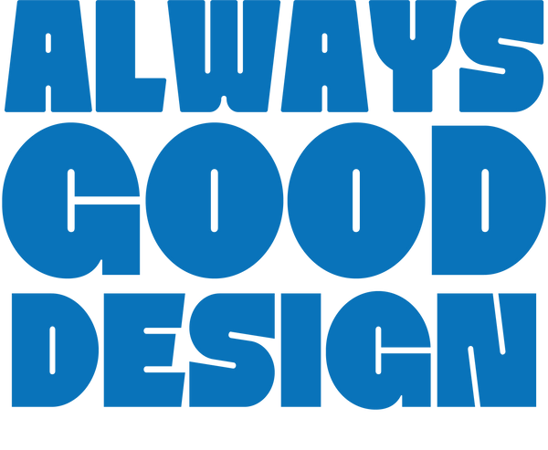 Always Good Design